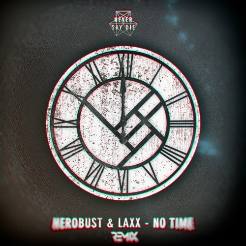 Herobust & LAXX - No Time (Sevim Remix)