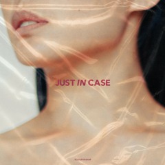 Just In Case [Prod. E. Doza]