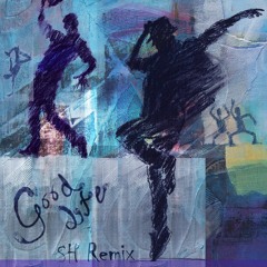 Good Life SH Remix