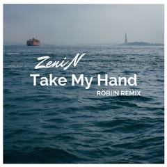 Zeni N - Take My Hand (Robiin Remix)