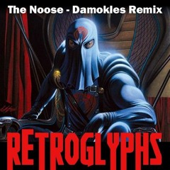RETROGLYPHS - THE NOOSE  [DAMOKLES REMIX]