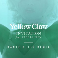 Yellow Claw – Invitation ft. Yade Lauren (Dante Klein Remix)