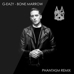 G-Eazy | Bone Marrow ft. Danny Seth [phantasm remix]