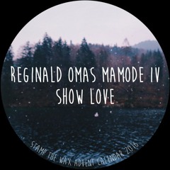 Reginald Omas Mamode IV - Show Love
