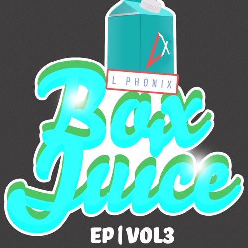 Box Juice EP Volume 3 - OUT NOW