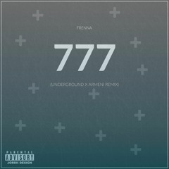 Frenna - 777 (Underground X Armeni Remix)