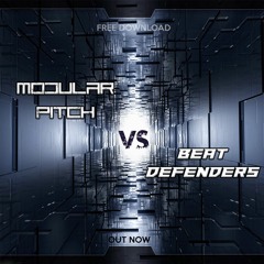 Modular Pitch & Beat Defenders - What You Want? (Free Download)