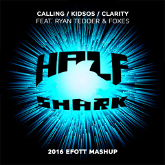 Sebastian Ingrosso, Alesso & Zedd - Calling / Kidsos / Clarity (Half Shark 2016 EFOTT MashUp)