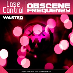 Obscene Frequenzy - Lose Control [OUT NOW]