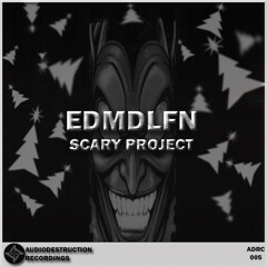 [Trap] Scary Project - EDMDLFN (Out Now) [FREE DOWNLOAD]