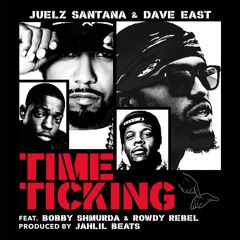 Juelz Santana & Dave East - Time Ticking Feat Bobby Shmurda And Rowdy Rebel