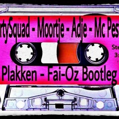 Partysquad & Dj Moortje ft Adje & Mc Pester - Plakken(Fai-OzBootleg)