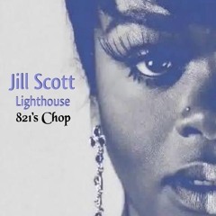 "Lighthouse" (821's Chopped Up Philly Cheese Edit) by Jill Scott