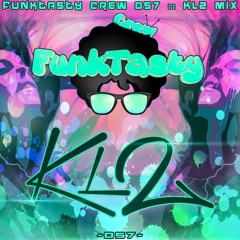 FunkTasty Crew #57 :: KL2 Mix