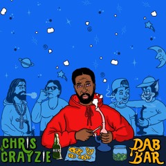 Chris Crayzie - "Dab Bar"