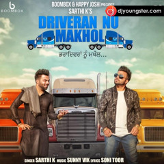 Driveran Nu Makhol - SARTHI K