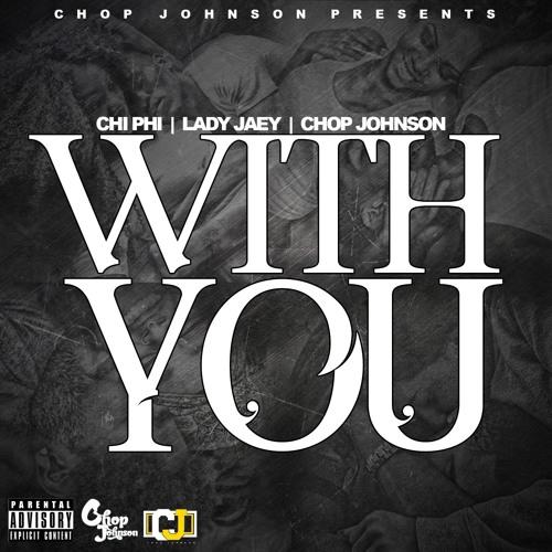 Chi Phi X Lady Jaey X Chop Johnson