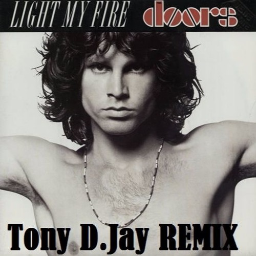 The Doors Light My Fire Tony D Jay Remix Free Download By