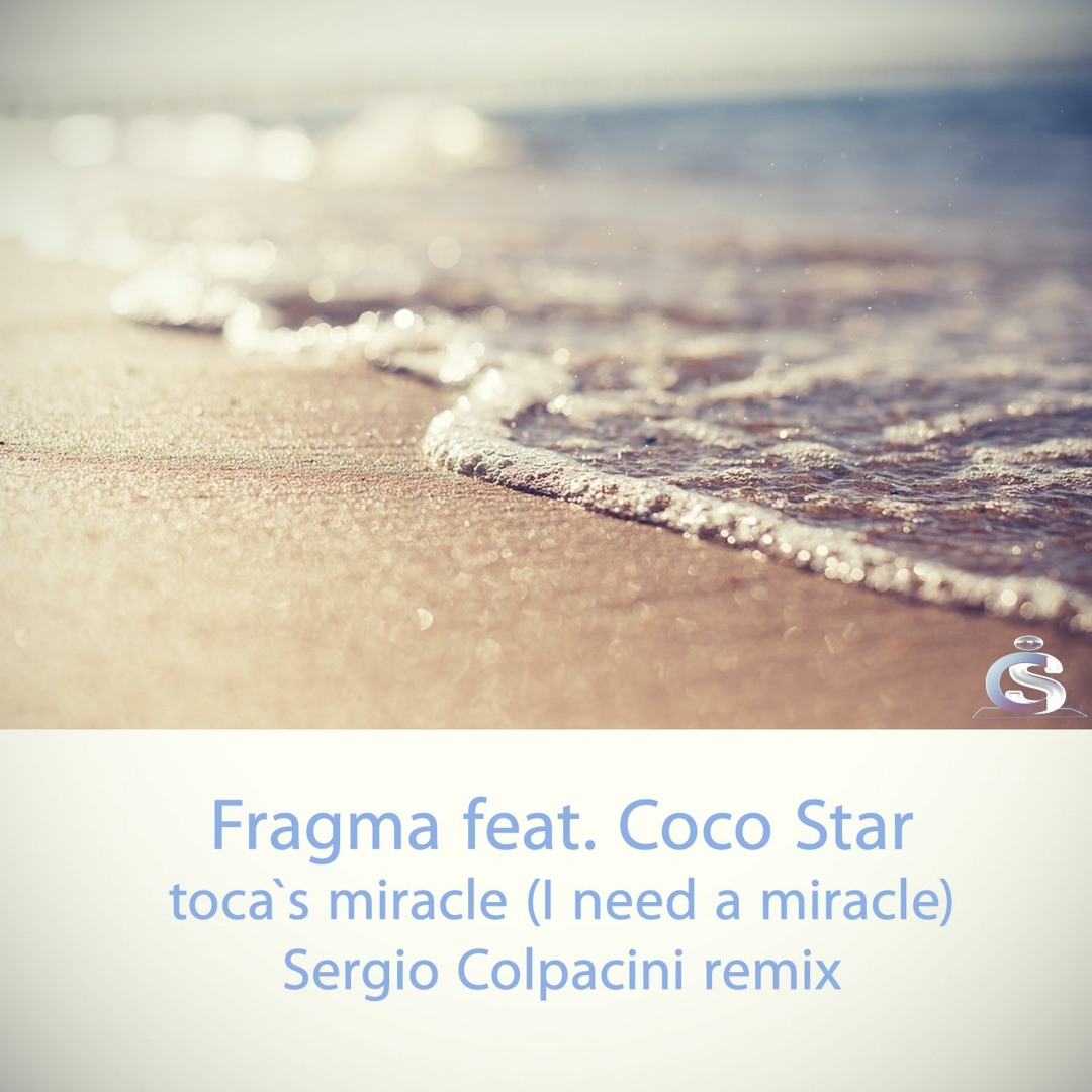 Stream Fragma feat. Coco Star - Toca`s Miracle (Sergio Colpacini Remix ...