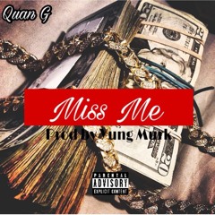 Quan G - Miss Me [Prod by Yung Murk]