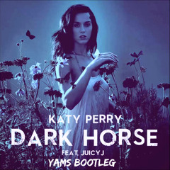 Katy Perry - Dark Horse ft. Juicy J(Yams Bootleg)