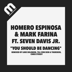 Mark Farina, Homero Espinosa - You Should Be Dancing(Till von Sein, Tigerskin Remix)
