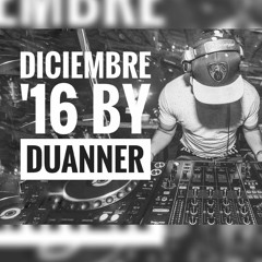 Mix Diciembre '16 [Dj Duanner]