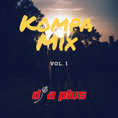 Kompa Mix Vol. 1 (Feat. T-Vice - Moving On, Kaï - Malade, Harmonik - Cheri Benyen M' & More)