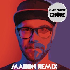 Mark Forster - Chöre (MADDN Remix)
