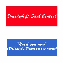 Soul Central - Need You Now (Driedijk's Echo Mix)