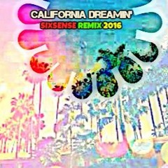 California Dreamin'  - Sixsense Remix 2016- BOOTLEG