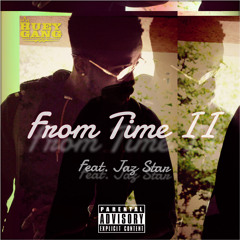 From Time 2(Feat. Jaz Star)[Prod. Hustle Westbrook]