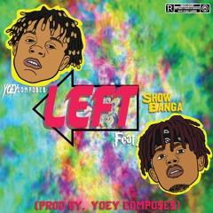 Yoey CompoSeS - Left Feat. Show Banga (Prod. Yoey CompoSeS)