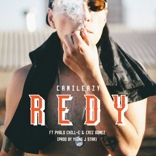 Redy Ft Pvblo Chill-E & Criz Gomez