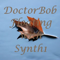 DoctorBob - Floating with Synth1 - (OSC #94 Synth1 )