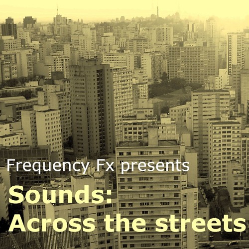 Frequency Fx - Sounds: Across the streets