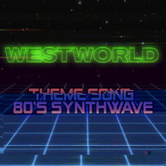 Westworld 80's Synthwave style