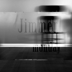 Jimmer - Monday