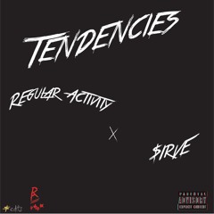 $iRVE - Tendencies (feat. Regular Activity)