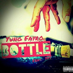 Bottle Yung Fayro Feat YPT Yung PT