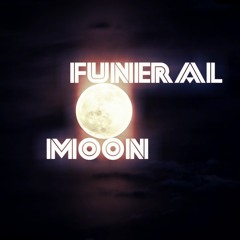 Funeral Moon- E.G.M-{exclusive}