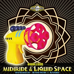 02 - Midiride & Liquid Space - Bubblegun (Beyond Within Remix)