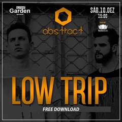 Low Trip @ Abstract - Field Club
