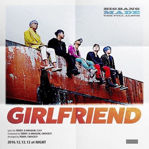 Stream BIGBANG - GIRLFRIEND [FULL AUDIO] MADE THE FULL ALBUM[via