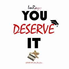 You Deserve It