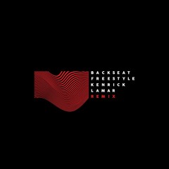 Backseat Freestyle (who was reuben remix) | Kendrick Lamar