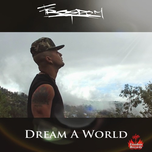 Stream FREEDOM-DREAM A WORLD by Freedom Recordz | Listen online