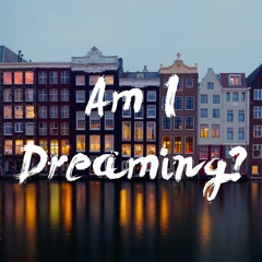 Am I Dreaming?