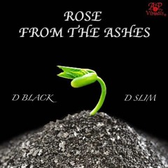 Rose from the Ashes ft. D Slim [produced by Trackslammerz]