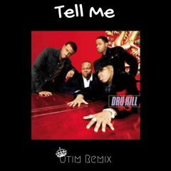 Dru Hill - Tell Me (Otim Remix)